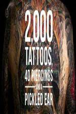 Watch 2000 Tattoos 40 Piercings and a Pickled Ear Gomovies
