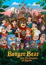 Watch Bongee Bear and the Kingdom of Rhythm Gomovies