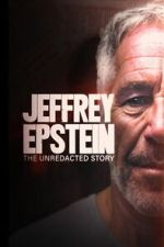 Watch Jeffrey Epstein: The Unredacted Story Gomovies
