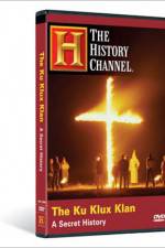 Watch The Ku Klux Klan A Secret History Gomovies