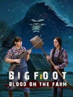 Watch Bigfoot: Blood on the Farm Gomovies
