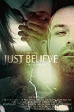 Watch Just Believe Gomovies