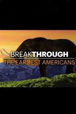 Watch Breakthrough: The Earliest Americans Gomovies