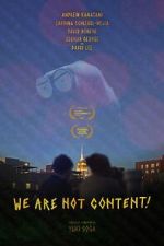 Watch WE ARE NOT CONTENT! Gomovies