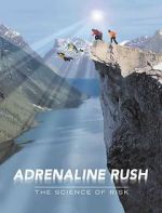 Watch Adrenaline Rush: The Science of Risk Gomovies