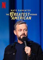 Watch Nate Bargatze: The Greatest Average American Gomovies
