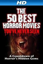 Watch The 50 Best Horror Movies You\'ve Never Seen Gomovies