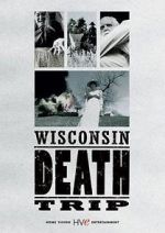 Watch Wisconsin Death Trip Gomovies