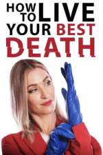 Watch How to Live Your Best Death Gomovies