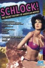 Watch Schlock The Secret History of American Movies Gomovies