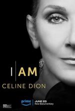 Watch I Am: Celine Dion Gomovies