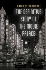 Watch Going Attractions: The Definitive Story of the Movie Palace Gomovies