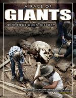 Watch A Race of Giants: Our Forbidden History Gomovies
