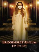Watch Bridgehurst Asylum for the Sane Gomovies