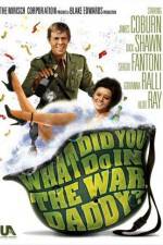 Watch What Did You Do in the War, Daddy? Gomovies
