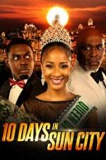Watch 10 Days in Sun City Gomovies