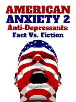 Watch American Anxiety 2: Anti-Depressants: Fact Vs. Fiction Gomovies
