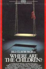 Watch Where Are the Children? Gomovies