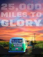 Watch 25,000 Miles to Glory Gomovies