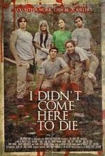 Watch I Didn\'t Come Here to Die Gomovies
