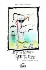 Watch Buy the Ticket Take the Ride Hunter S Thompson on Film Gomovies