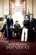 Watch Good Morning President Gomovies