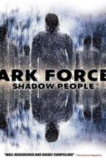 Watch Dark Forces: Shadow People Gomovies