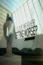 Watch Is Our Weather Getting Worse Gomovies