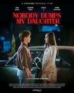 Watch Nobody Dumps My Daughter Gomovies