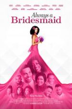 Watch Always a Bridesmaid Gomovies