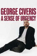 Watch George Civeris: A Sense of Urgency Gomovies