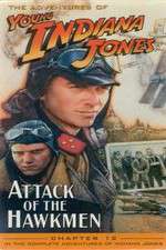 Watch The Adventures of Young Indiana Jones: Attack of the Hawkmen Gomovies