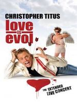 Watch Christopher Titus: Love Is Evol Gomovies