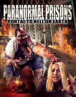 Watch Paranormal Prisons: Portal to Hell on Earth Gomovies