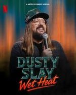 Watch Dusty Slay: Wet Heat Gomovies