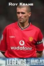 Watch Legends Of The Premier League Roy Keane Gomovies