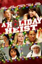Watch A Holiday Heist Gomovies