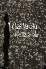Watch National Geographic The Last Maneater Killer Tigers of India Gomovies