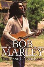 Watch Bob Marley -This Land Is Your Land Gomovies