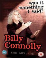 Watch Billy Connolly: Was It Something I Said? Gomovies