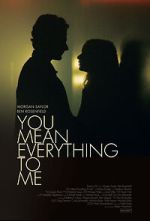 Watch You Mean Everything to Me Gomovies