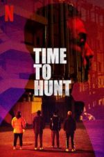Watch Time to Hunt Gomovies