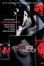 Watch Love Her Madly Gomovies