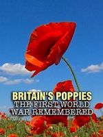 Watch Britain\'s Poppies: The First World War Remembered Gomovies