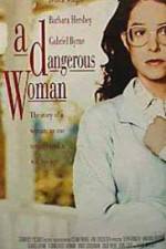 Watch A Dangerous Woman Gomovies