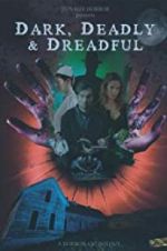 Watch Dark, Deadly & Dreadful Gomovies