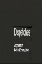 Watch Dispatches Afghanistan Behind Enemy Lines Gomovies