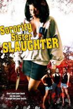 Watch Sorority Sister Slaughter Gomovies