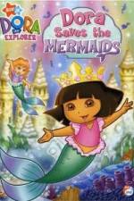Watch Dora the Explorer: Dora Saves the Mermaids Gomovies
