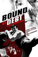Watch Bound by Debt Gomovies